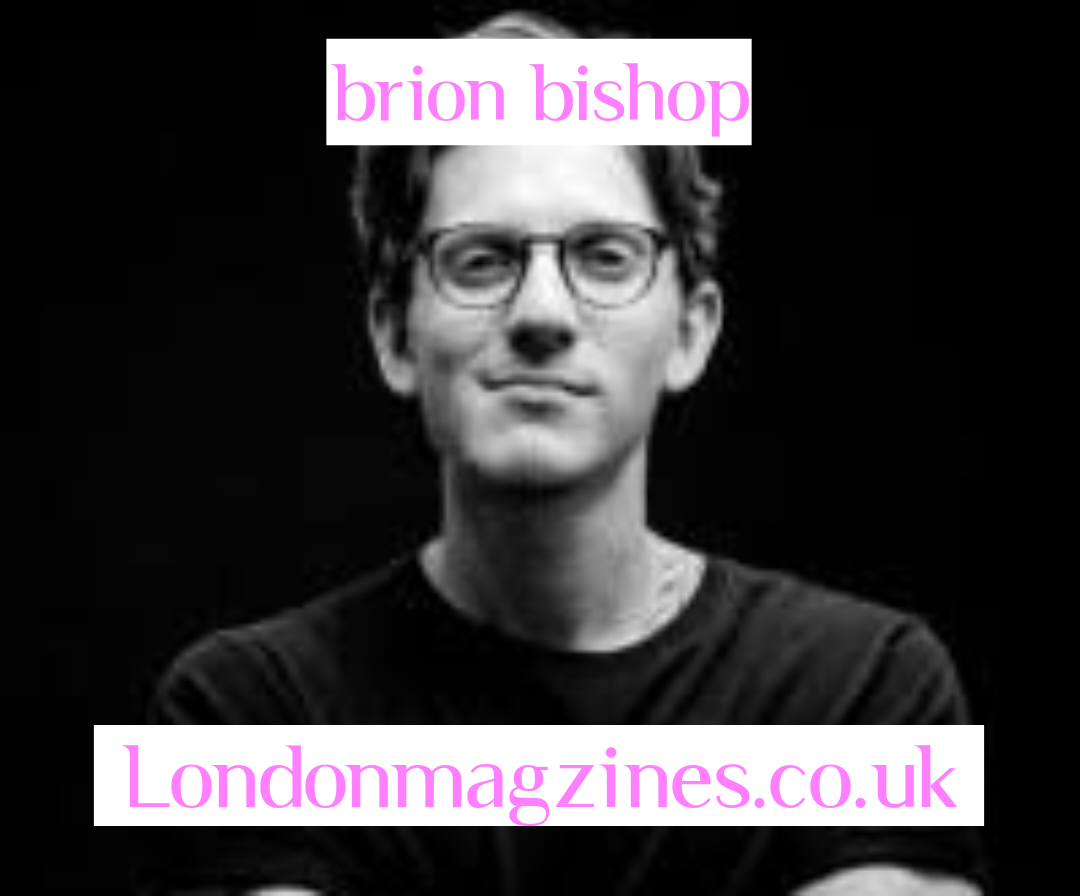 The Ultimate Guide to Brion Bishop: Insights, Impact, and Influence